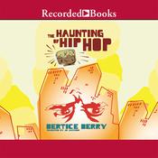 The Haunting of Hip Hop by  Bertice Berry audiobook