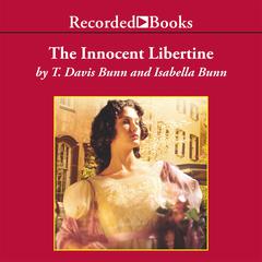 The Innocent Libertine by T. Davis Bunn audiobook