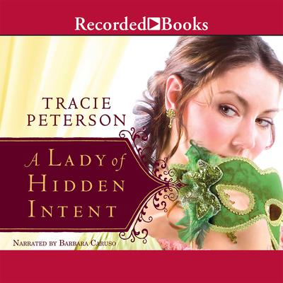 A Lady of Hidden Intent by Tracie Peterson audiobook