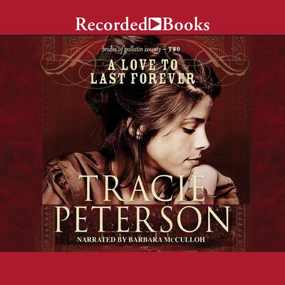 A Love to Last Forever by Tracie Peterson audiobook