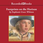 Footprints On The Horizon by  Stephanie Grace Whitson audiobook