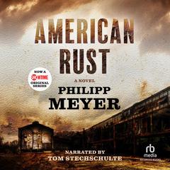 American Rust by Philipp Meyer audiobook