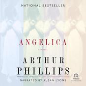 Angelica by  Arthur Phillips audiobook