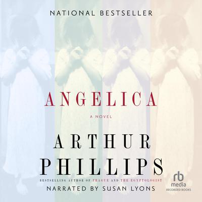 Angelica by Arthur Phillips audiobook