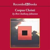 Corpus Christi by  Bret Anthony Johnston audiobook