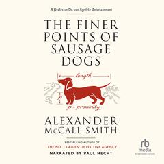 The Finer Points of Sausage Dogs by Alexander McCall Smith audiobook