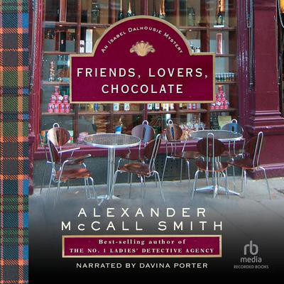 Friends, Lovers, Chocolate by Alexander McCall Smith audiobook