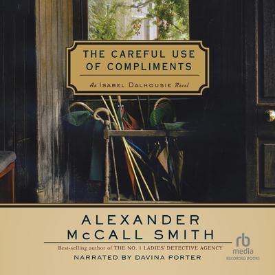 The Careful Use of Compliments by Alexander McCall Smith audiobook