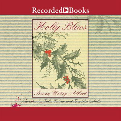 Holly Blues by Susan Wittig Albert audiobook
