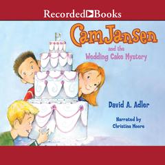 Cam Jansen and the Wedding Cake Mystery by David A. Adler audiobook