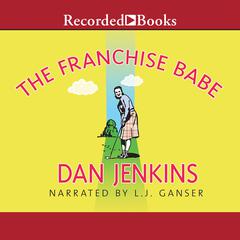The Franchise Babe by Dan Jenkins audiobook