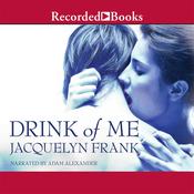 Drink of Me by  Jacquelyn Frank audiobook