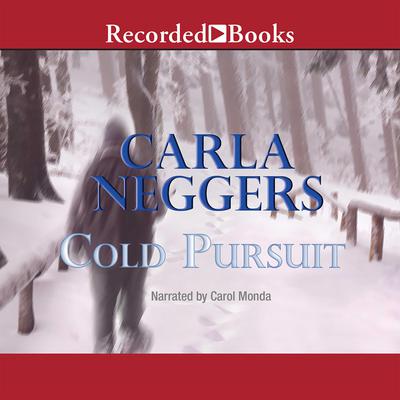 Cold Pursuit by Carla Neggers audiobook