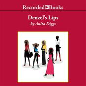 Denzel's Lips by  Anita Doreen Diggs audiobook