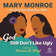 God Still Don't Like Ugly by Mary Monroe audiobook