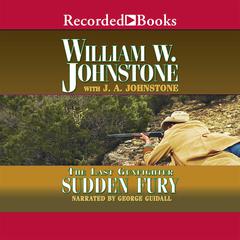 Sudden Fury by J. A. Johnstone audiobook