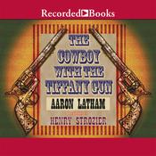 The Cowboy with the Tiffany Gun by  Aaron Latham audiobook