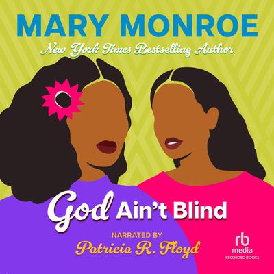 God Ain't Blind by Mary Monroe audiobook