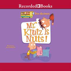 Mr. Klutz Is Nuts! by Dan Gutman audiobook