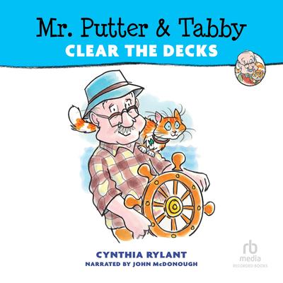 Mr. Putter & Tabby Clear the Decks by Cynthia Rylant audiobook