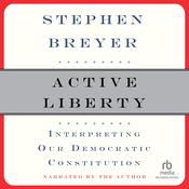 Active Liberty by  Stephen Breyer audiobook