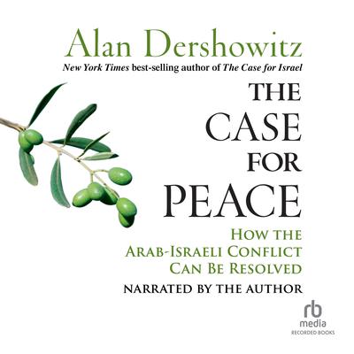 The Case for Peace by Alan Dershowitz audiobook