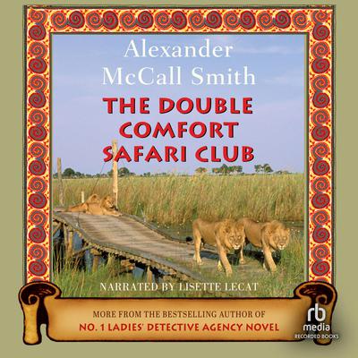 The Double Comfort Safari Club by Alexander McCall Smith audiobook