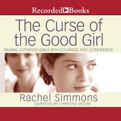 The Curse of the Good Girl by Rachel Simmons audiobook