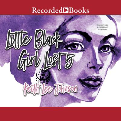 Little Black Girl Lost 5 by Keith Lee Johnson audiobook