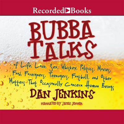 Bubba Talks by Dan Jenkins audiobook