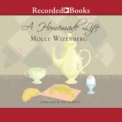 A Homemade Life by Molly Wizenberg audiobook