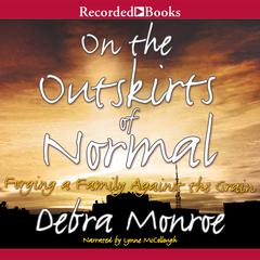 On the Outskirts of Normal by Debra Monroe audiobook