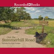 Out the Summerhill Road by  Jane Roberts Wood audiobook