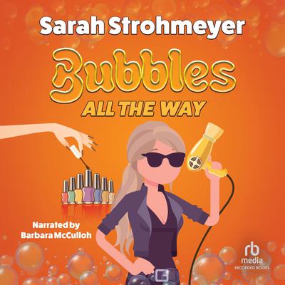 Bubbles All the Way by Sarah Strohmeyer audiobook
