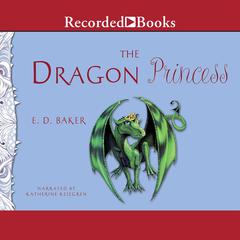 The Dragon Princess by E. D. Baker audiobook