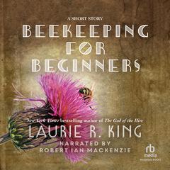 Beekeeping for Beginners by Laurie R. King audiobook