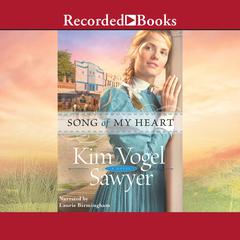 Song of My Heart by Kim Vogel Sawyer audiobook