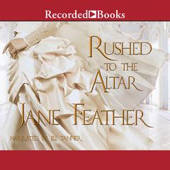 Rushed to the Altar by Jane Feather audiobook