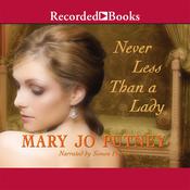 Never Less Than a Lady by  Mary Jo Putney audiobook