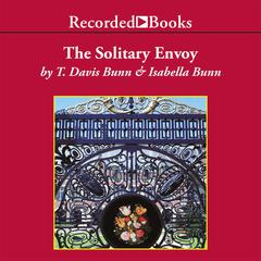 The Solitary Envoy by T. Davis Bunn audiobook