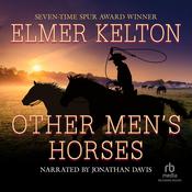 Other Men's Horses by  Elmer Kelton audiobook