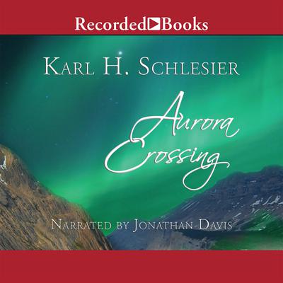 Aurora Crossing by Karl H. Schlesier audiobook