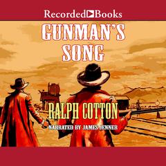 Gunman's Song by Ralph Cotton audiobook