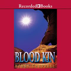 Blood Kin by Henry Chappell audiobook