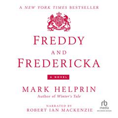 Freddy and Fredericka by Mark Helprin audiobook