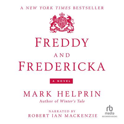 Freddy and Fredericka by Mark Helprin audiobook