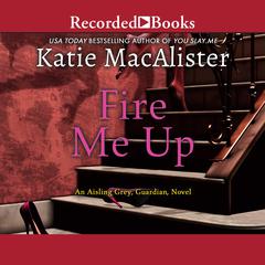 Fire Me Up by Katie MacAlister audiobook