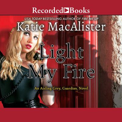 Light My Fire by Katie MacAlister audiobook