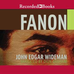 Fanon by John Edgar Wideman audiobook