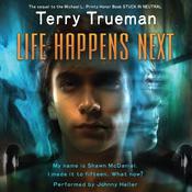 Life Happens Next by  Terry Trueman audiobook